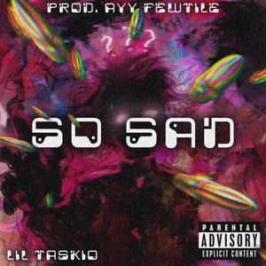 So Sad (feat. Kyle Junior) (Explicit)