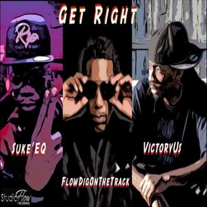 Get Right (feat. FlowDigOnTheTrack & VictoryUs)