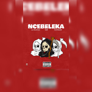 Ncebeleka (Explicit)