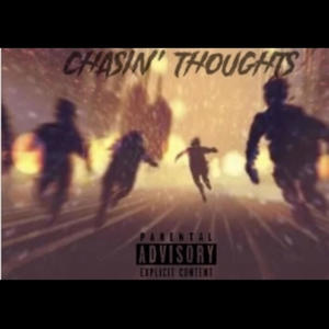 Chasin' Thoughts (Explicit)