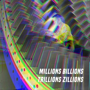 Millions, Billions, Trillions, Zillions (feat. Blake)