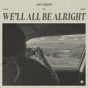 Amy Stroup - We'll All Be Alright