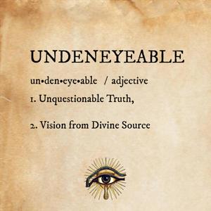 UNDENEYEABLE