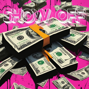 Show Off (Explicit)