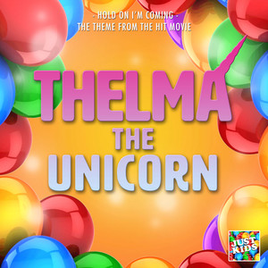 Hold On I'm Coming (From "Thelma The Unicorn")