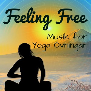 Feeling Free - Chillout Lounge Avslappnande Musik för Chakra Meditation Yoga Övningar Behandling Biofeedback Terapi