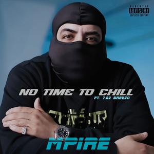 No Time To Chill (Explicit)