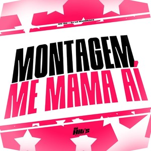 Montagem Me Mama Ai (Explicit)