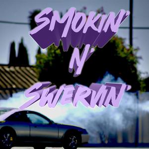 Smokin' N' Swervin' (Explicit)