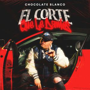 El Corte Que Le Damos (Explicit)