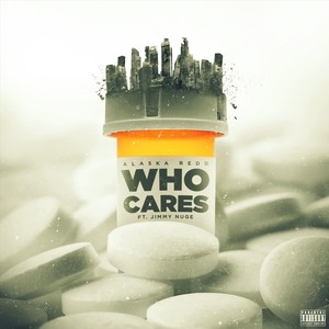 Who Cares (feat. Jimmy Nuge) (Explicit)