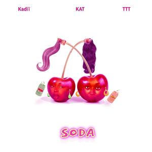 Soda (feat. KAT & Time Travelling Toaster) [Explicit]