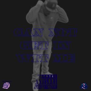 Can Not Get In Wit Me (Explicit)