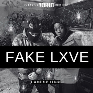 Fake Lxve (Explicit)