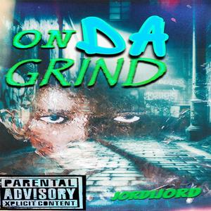 ON DA GRIND (feat. JORDI JORD) [Explicit]