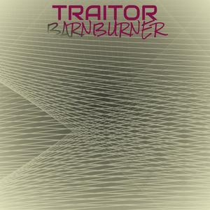 Traitor Barnburner