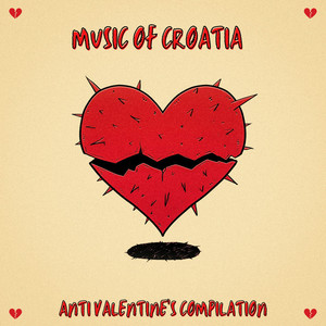 Music Of Croatia: Anti Valentine's Compilation (Explicit)