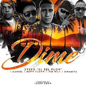 Dime (feat. Manuel, Neww Floww, Tio Wily & Dinamita) [Explicit]