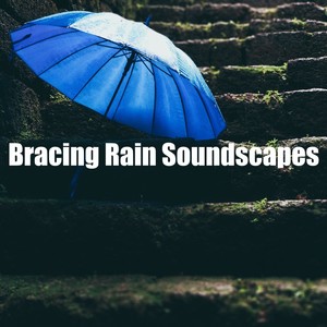 Bracing Rain Soundscapes