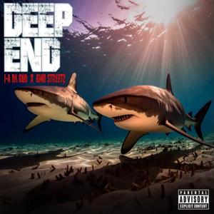 DEEP END (feat. GMO Streetz) (Explicit)
