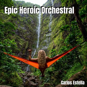 Epic Heroic Orchestral
