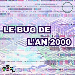 LE BUG DE L'AN 2000