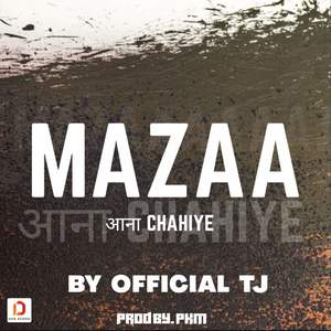 Mazaa Aana Chahiye