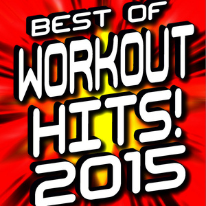 Best of Workout Hits! 2015