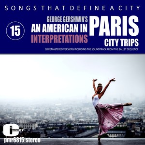 Songs That Define A City; Paris, Volume 15 (An American in Paris)