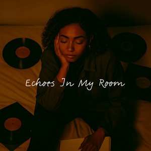 Echoes In My Room