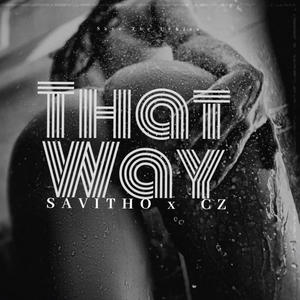 That Way (feat. CZ) [Explicit]