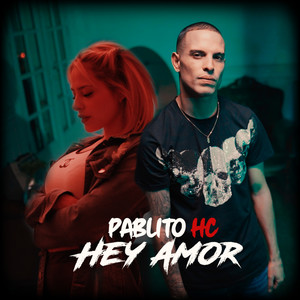 Pablito HC - Hey Amor
