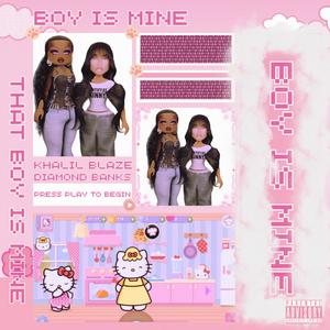 Boy Is Mine (feat. Diamond Banks) (Explicit)