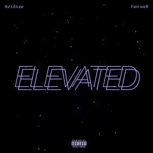 Elevated (feat. Farr Well) (Explicit)