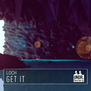 LOCH - Get It