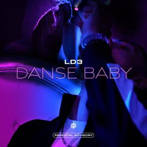 Danse Baby (Explicit)