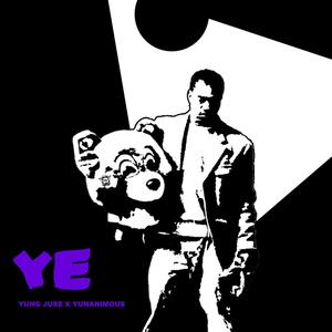 YE (feat. Yunanimous) [Explicit]