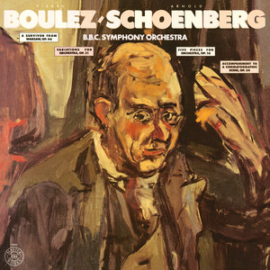 Schoenberg: A Survivor from Warsaw, Op. 46, Variations for Orchestra, Op. 31 & 5 Pieces for Orchestra, Op. 16