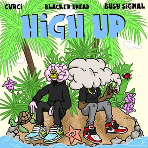 High Up (with Busy Signal & Curci)