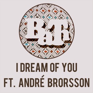 I Dream of You (feat. André Brorsson)