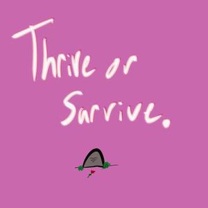 Thrive or Survive (Explicit)