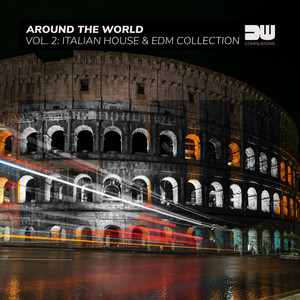 Around The World, Vol. 2: Italian House & EDM Collection (Explicit)