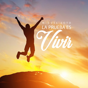 La Prueba Es Vivir