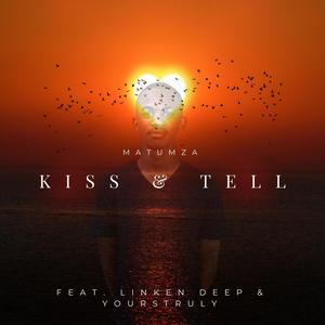 Kiss & Tell (feat. Linken Deep & YoursTruly)