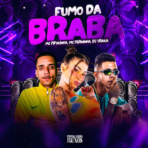 Fuma da Braba (Explicit)