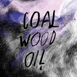 Coal, Wood, Oil