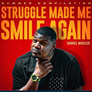 STRUGGLE MADE ME SMILE AGAIN