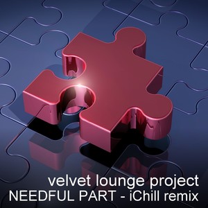 Needful Part (iChill Remix)