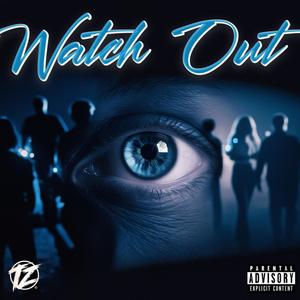 Watch Out (Explicit)