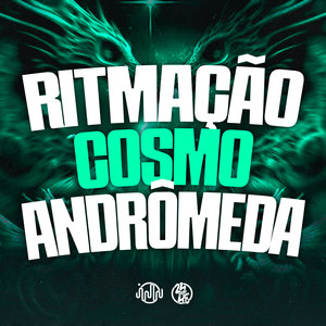 Ritmação Cosmo Andrômeda (Explicit)